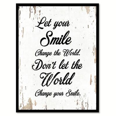 Let Your Smile Change The World Don't Let The World Change Your Smile Motivation Quote Saying Canvas Print Picture Frame