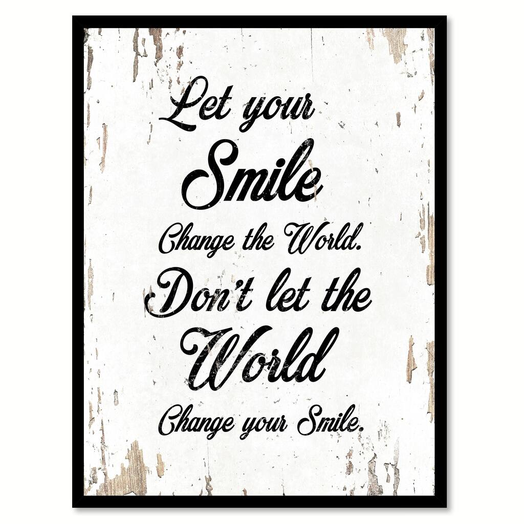 Let Your Smile Change The World Don't Let The World Change Your Smile Motivation Quote Saying Canvas Print Picture Frame