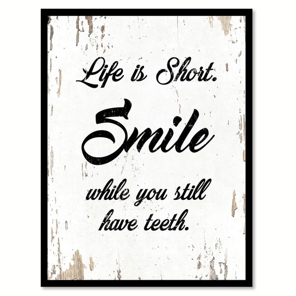 Shop Life Is Short Smile While You Still Have Teeth Saying 