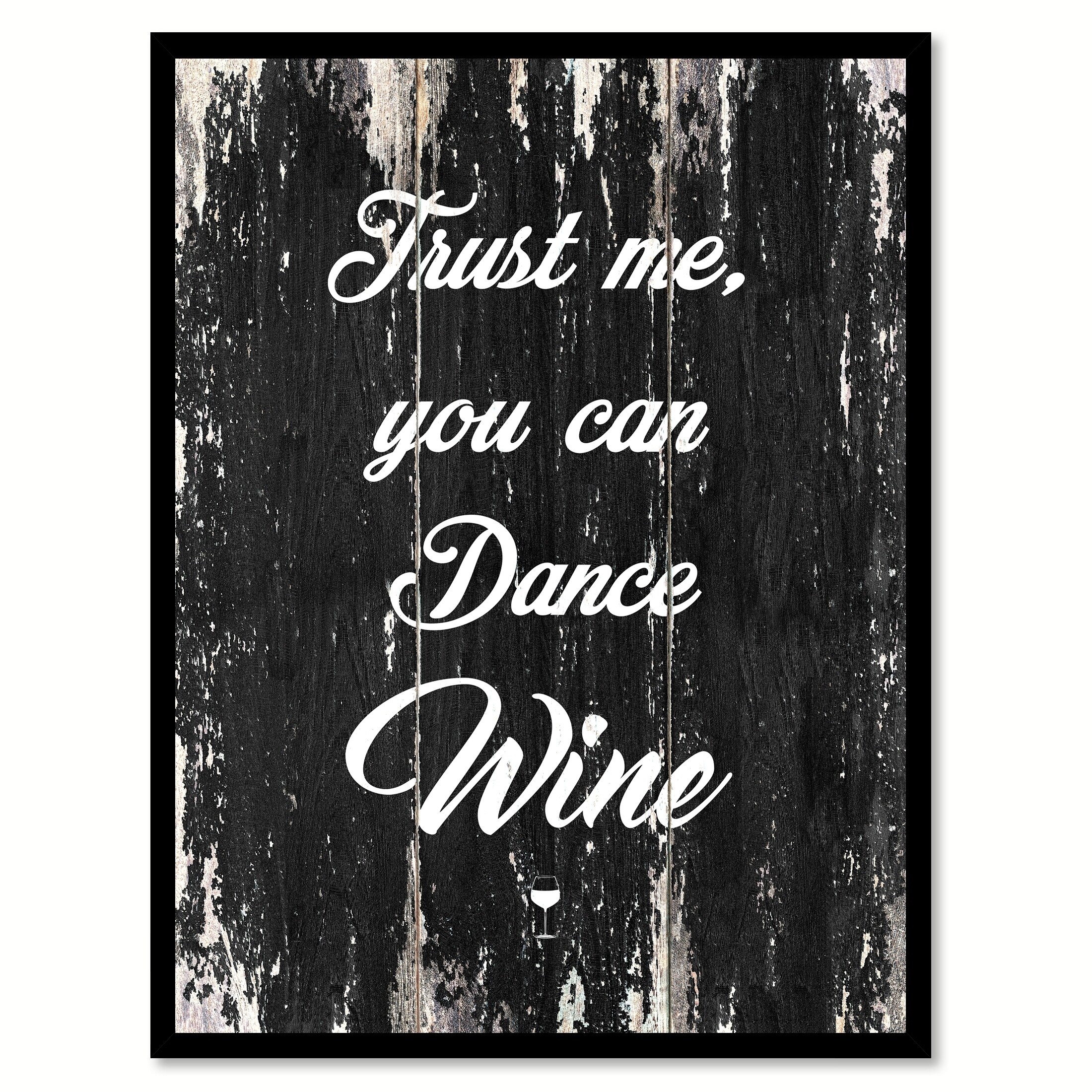 Trust Me You Can Dance Wine Saying Canvas Print Picture Frame Home Decor Wall Art Overstock