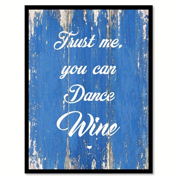 Trust Me You Can Dance Wine Saying Canvas Print Picture Frame Home Decor Wall Art Overstock