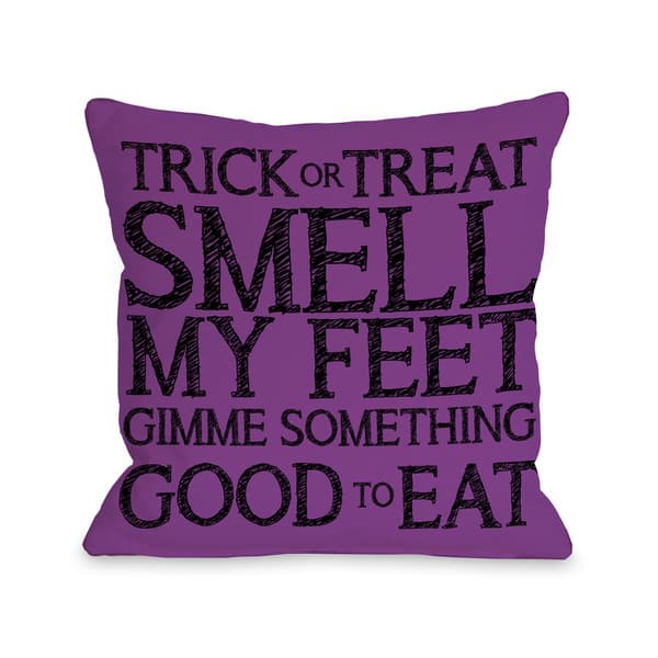Trick Or Treat Smell My Feet Purple Black 16 or 18 inch Throw Pillow