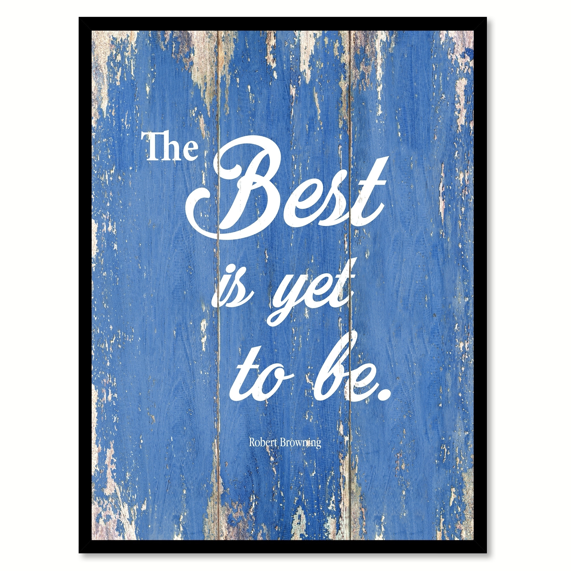 Shop The Best Is Yet To Be Robert Browning Motivation Quote Saying