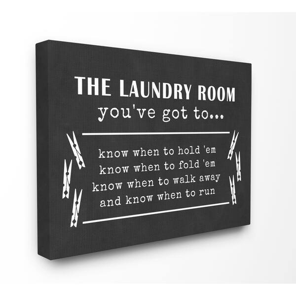 Laundry Room You Have Got To Know Stretched Canvas Wall Art - - 18072496
