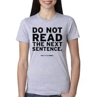 Women's Do Not Read The Next Sentence T Shirt Funny English Shirt For Women