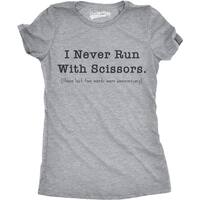 Womens Never Run With Scissors T shirt