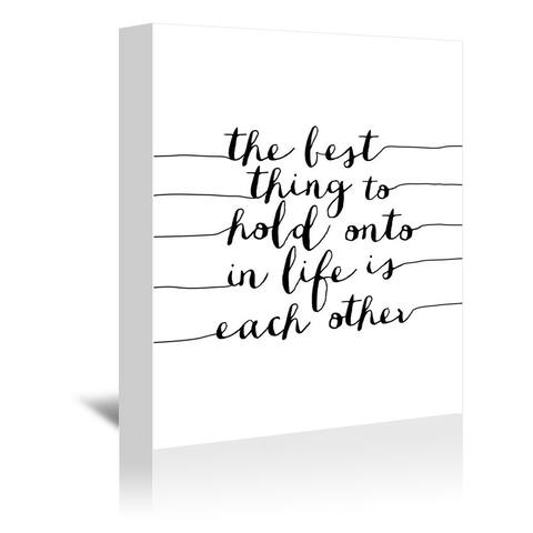 The Best Thing To Hold Onto In Life - Wrapped Canvas Wall Art