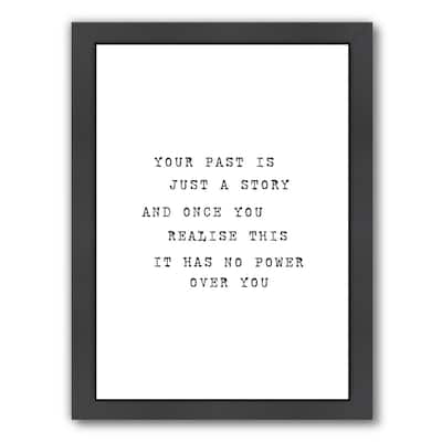 Your Past Is Just A Story - Framed Print Wall Art