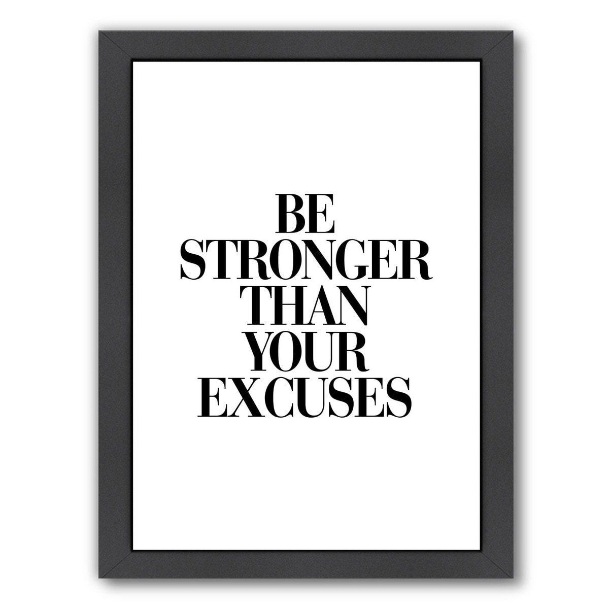 Be stronger than your excuses