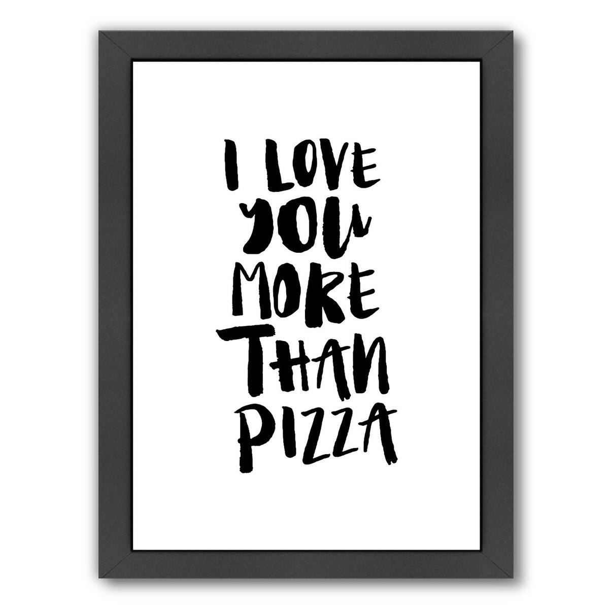 I Love You More Than Pizza Framed Print Wall Art Bed Bath & Beyond