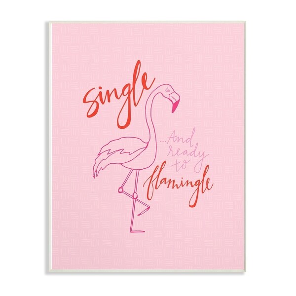 The Stupell Home Decor Collection Hot Pink Single And Ready To The Stupell Home Decor Collection Hot Pink Single And Ready To Flamingle Flamingo Wall Plaque Art