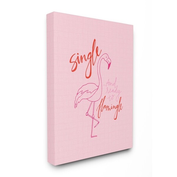 The Stupell Home Decor Collection Hot Pink Single And Ready To The Stupell Home Decor Collection Hot Pink Single And Ready To Flamingle Flamingo Canvas Wall Art
