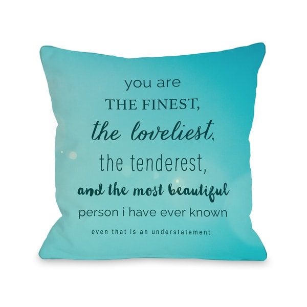 Most Beautiful Person - Turquoise Pillow by OBC