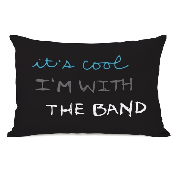 It's Cool I'm with The Band - Black 14x20 Pillow by OBC