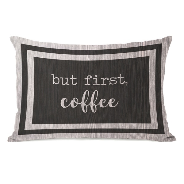 But First Coffee - Coffee Brown 14x20 Pillow by OBC