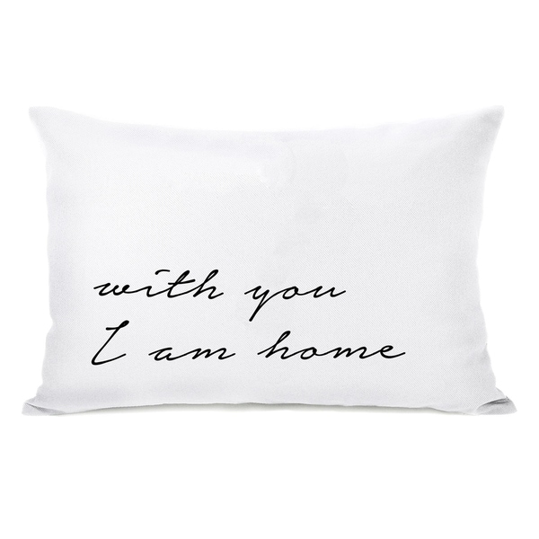 With You I Am Home - White 14x20 Pillow by OBC