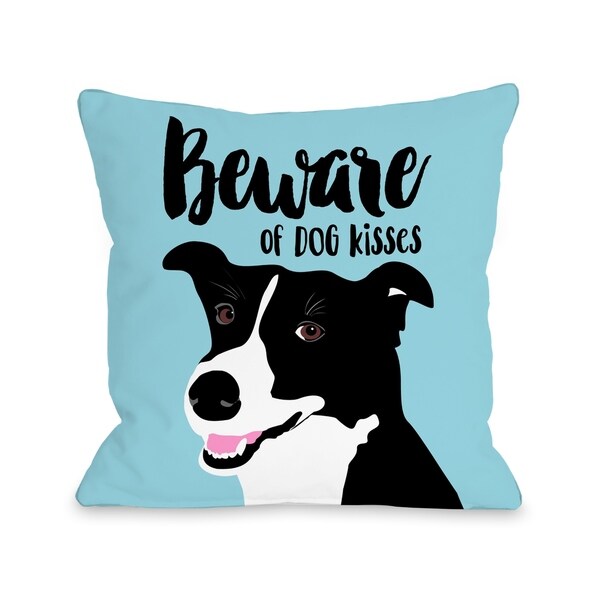 Beware Of Dog Kisses - Blue Pillow by Ginger Oliphant