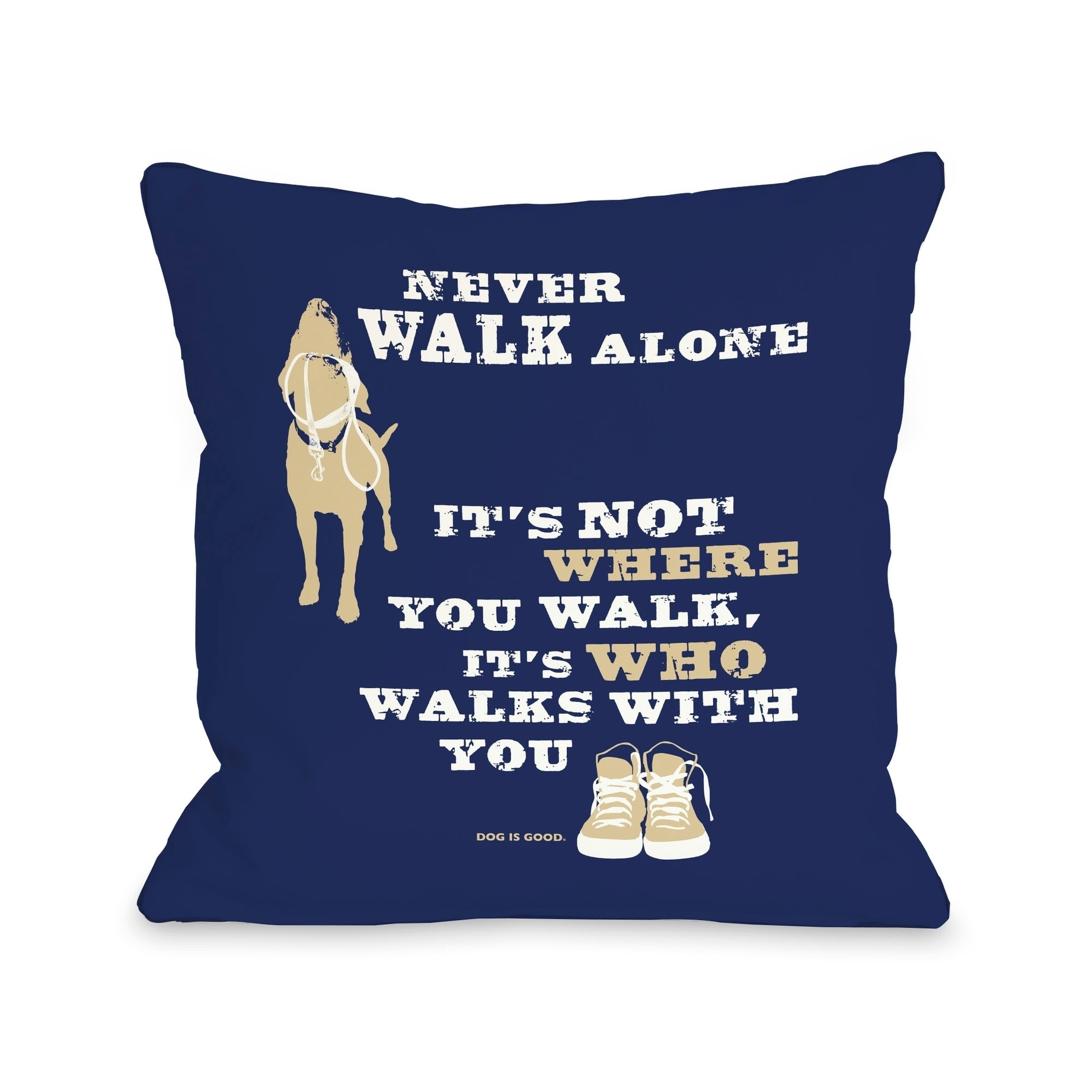 Never Walk Alone Pillow By Dog Is Good On Sale Overstock