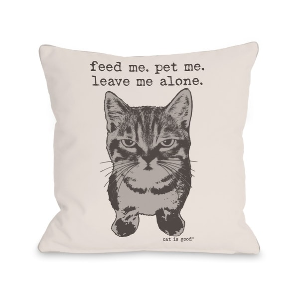 Feed Me, Pet Me, Leave Me Alone - Ivory Grey Pillow by Dog is Good