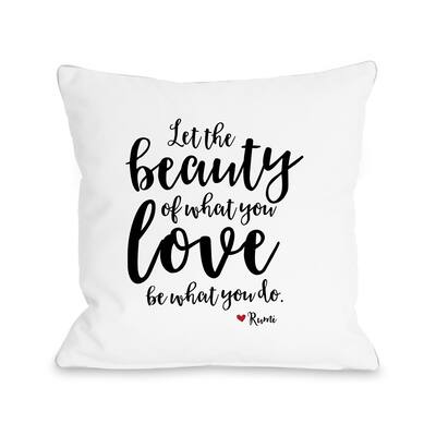 The Beauty Of What You Love - White Pillow by