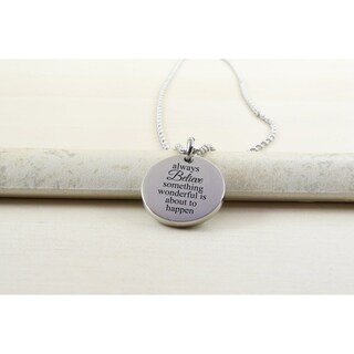 Sterling Silver Always Believe Something Wonderful is about to Happen Necklace Sterling Silver Always Believe Something Wonderful is about to Happen Necklace