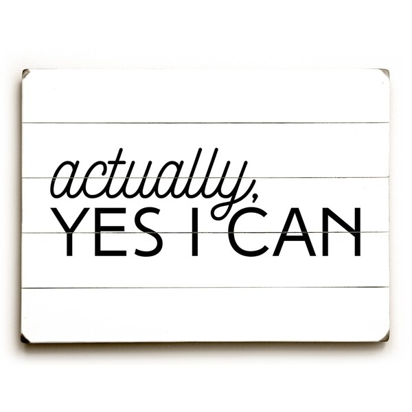 Actually, Yes I Can - White Black Planked Wood Wall Decor by OBC
