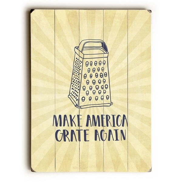 Make America Grate Again - Planked Wood Wall Decor by OBC