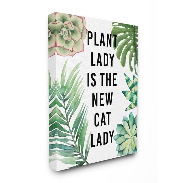 Shop The Stupell Home Decor Collection Plant Lady Is The New Cat Lady With Plants Canvas 16 X 1 5 X 20 Made In Usa Multi Color Overstock 22379747