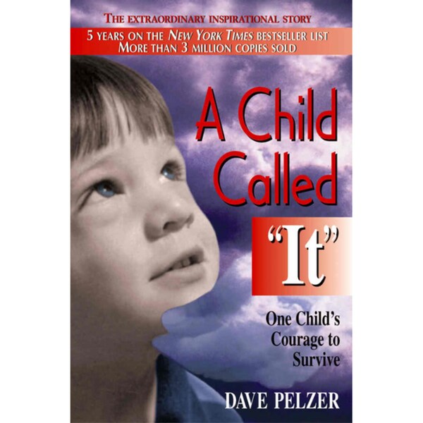 A Child Called It: One Child's Courage to Survive A Child Called It: One Child's Courage to Survive