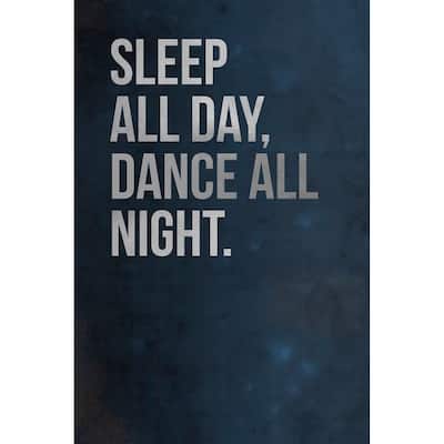 Marmont Hill - Handmade Sleep All Day, Dance All Night Print on Wrapped Canvas
