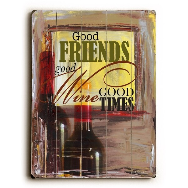 Good friends Good wine - Planked Wood Wall Decor by Misty Diller