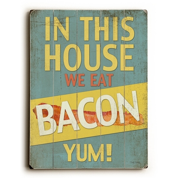 In this house we eat Bacon - Planked Wood Wall Decor by Misty Diller