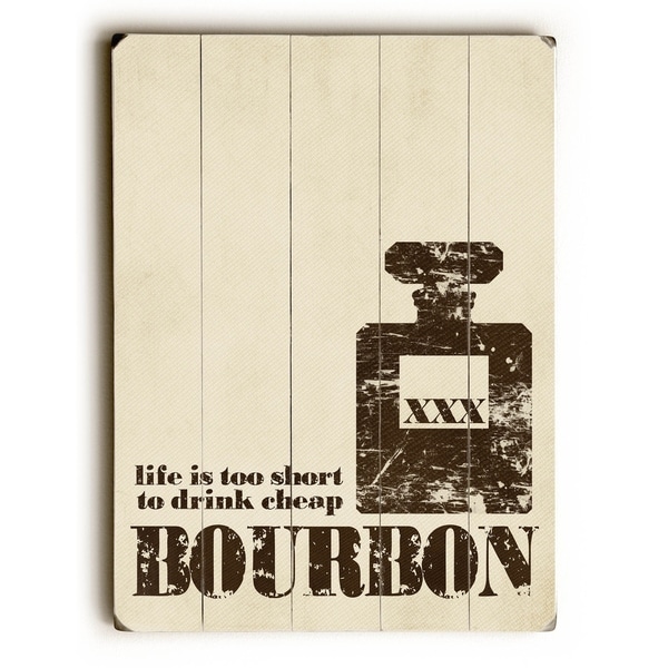 Life is too Short - Bourbon - Planked Wood Wall Decor by Cheryl Overton