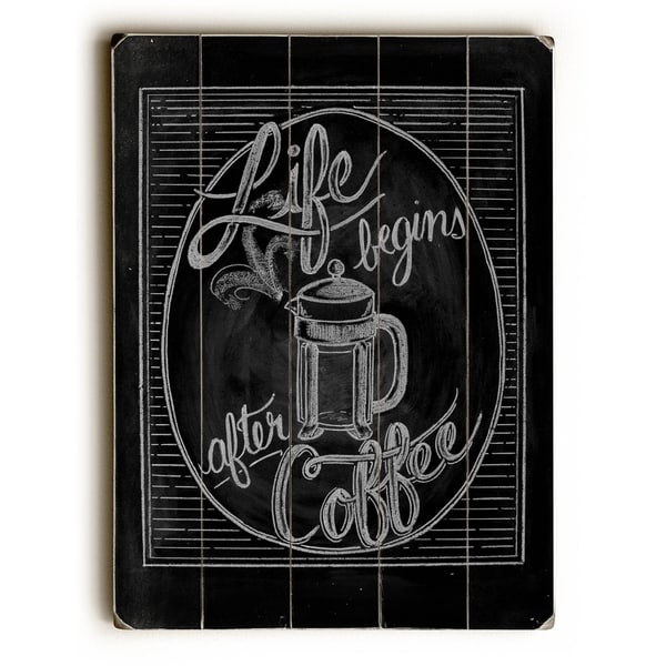 Life Begins After Coffee - Planked Wood Wall Decor by Robin Frost