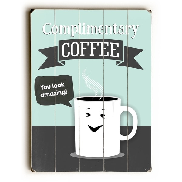 Complimentary Coffee - Planked Wood Wall Decor by Ginger Oliphant