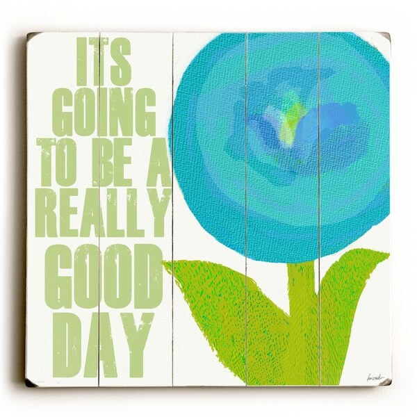 A Really Good Day - Planked Wood Wall Decor by Lisa Weedn