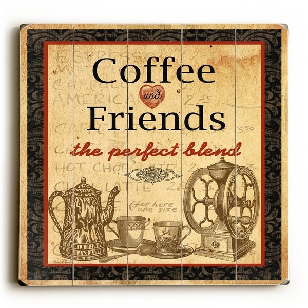 Coffee and Friends - Planked Wood Wall Decor by Jean Plout
