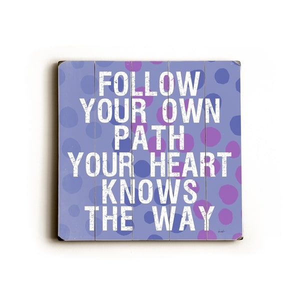 Follow Your Own Path - Planked Wood Wall Decor by Lisa Weedn