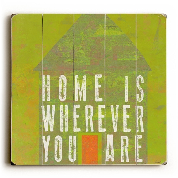 Home Is Wherever You Are - Planked Wood Wall Decor by Lisa Weedn