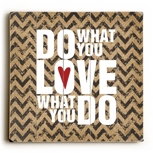 Do What You Love - Planked Wood Wall Decor by Misty Diller