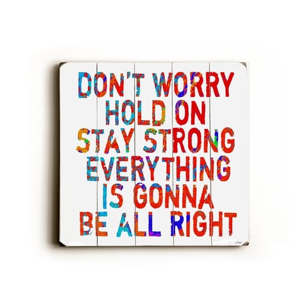 Dont Worry - Planked Wood Wall Decor by Lisa Weedn