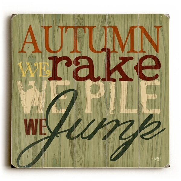 Autumn we Rake - Planked Wood Wall Decor by Misty Diller