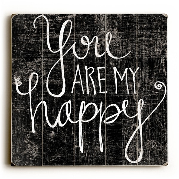You Are My Happy - Planked Wood Wall Decor by Misty Diller