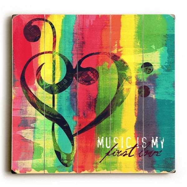 Music is My First Love - Planked Wood Wall Decor by Mainline Art- Brandi Fitzgerald
