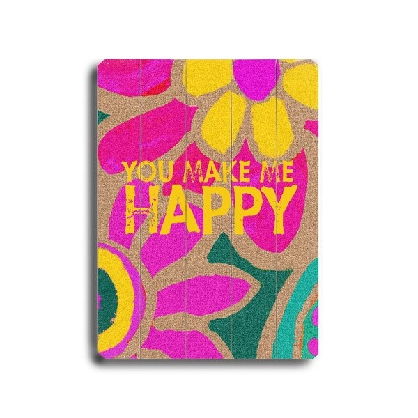 You make me happy - Planked Wood Wall Decor by Lisa Weedn