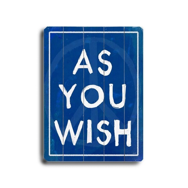 As you wish blue - Planked Wood Wall Decor by Lisa Weedn