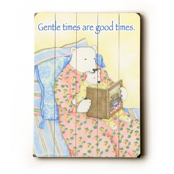 Gentle times are good times - Planked Wood Wall Decor by Paris Bottman
