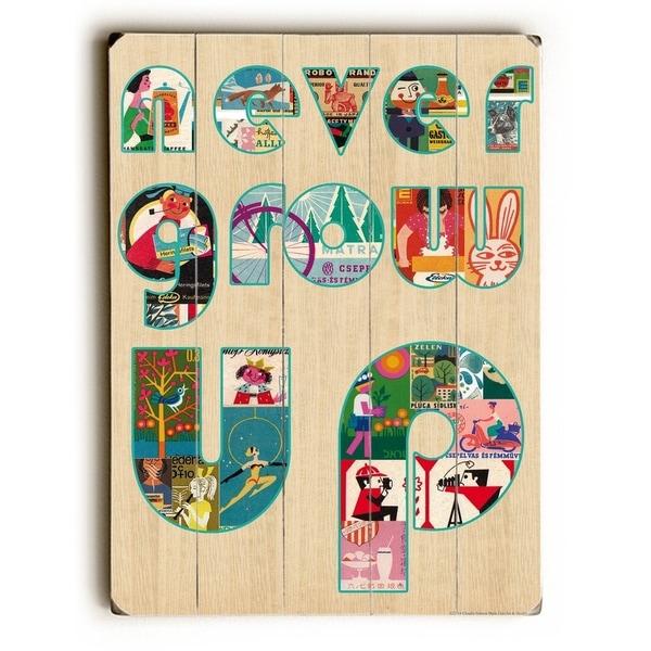 Never Grow Up - Planked Wood Wall Decor by Mainline Art- Claudia Schoen