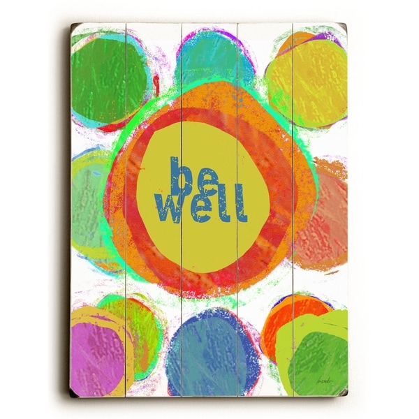 Be Well - Planked Wood Wall Decor by Lisa Weedn