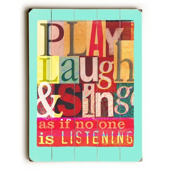 Play Laugh Sing - Planked Wood Wall Decor by Cory Steffen